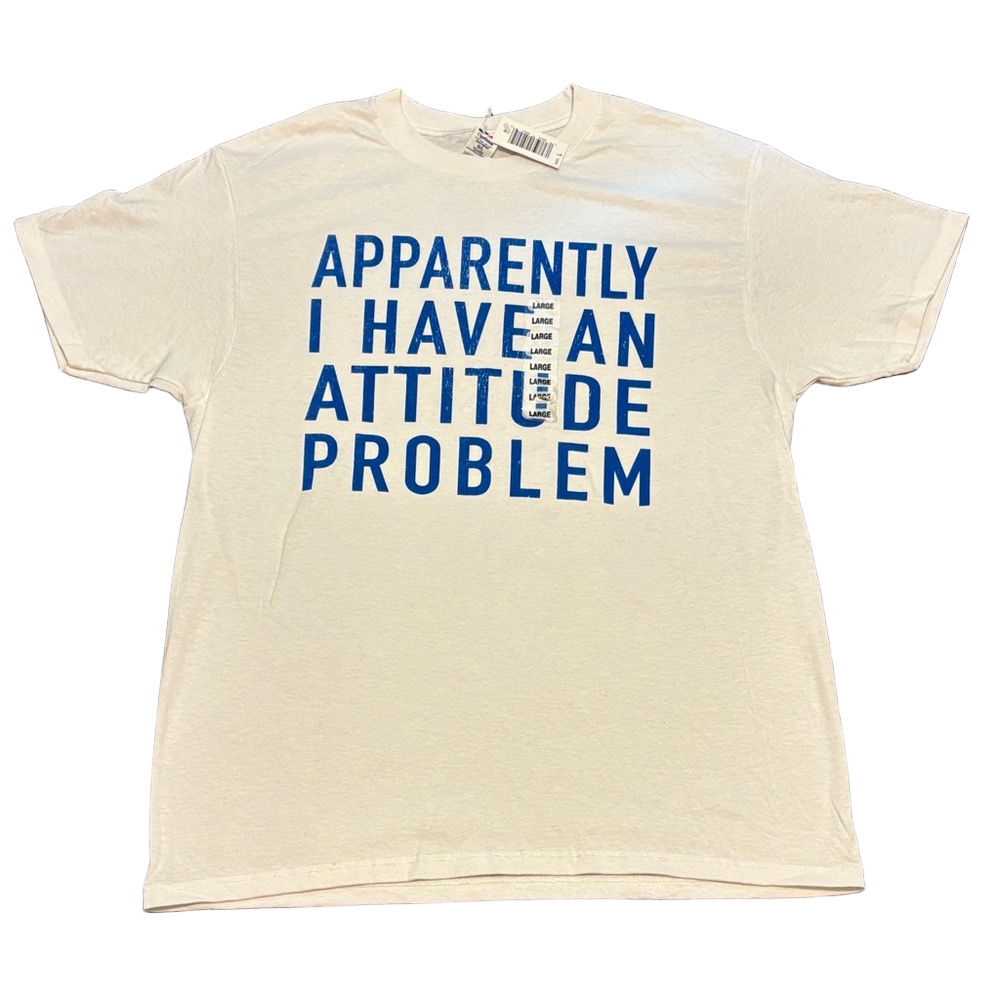 NWT Apparently I Have An Attitude Problem Graphic Tee White Large